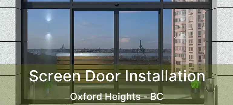  Screen Door Installation Oxford Heights - BC
