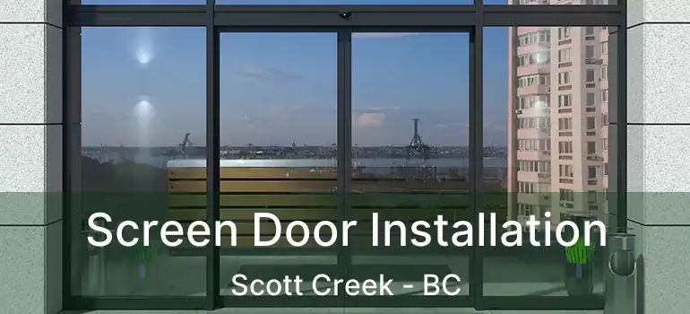  Screen Door Installation Scott Creek - BC