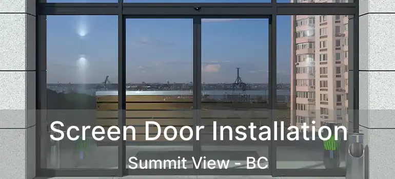  Screen Door Installation Summit View - BC