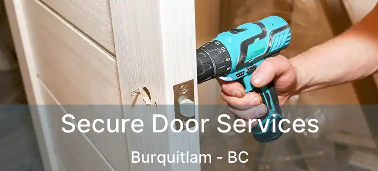  Secure Door Services Burquitlam - BC