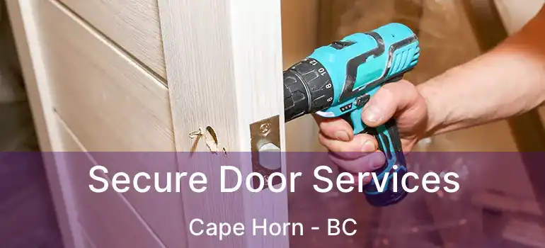  Secure Door Services Cape Horn - BC