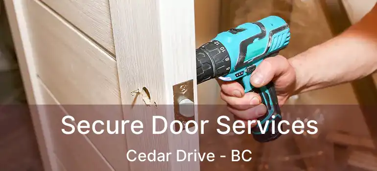  Secure Door Services Cedar Drive - BC