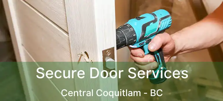  Secure Door Services Central Coquitlam - BC
