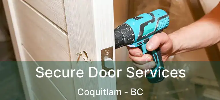  Secure Door Services Coquitlam - BC