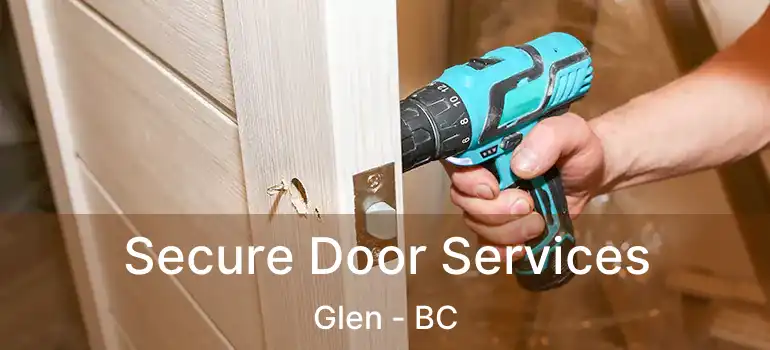  Secure Door Services Glen - BC