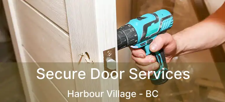  Secure Door Services Harbour Village - BC