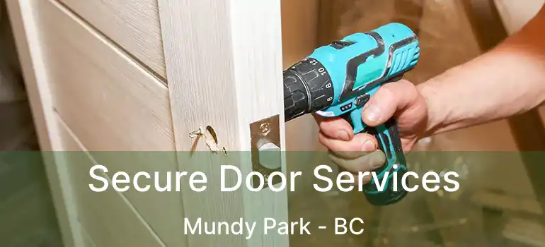  Secure Door Services Mundy Park - BC