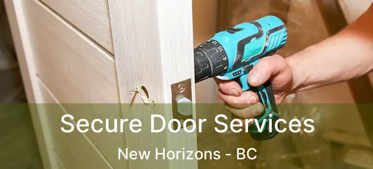  Secure Door Services New Horizons - BC