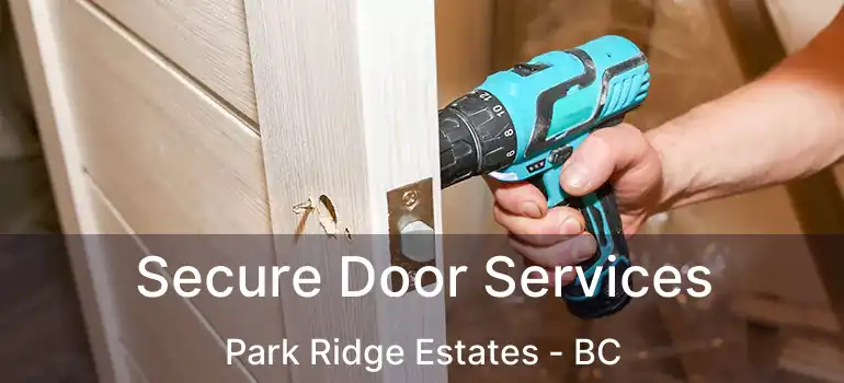  Secure Door Services Park Ridge Estates - BC