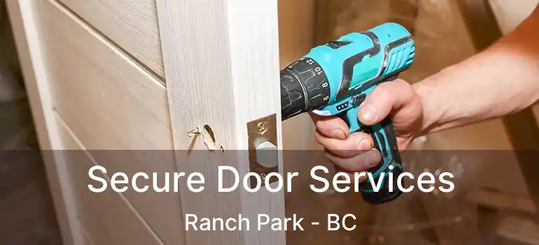  Secure Door Services Ranch Park - BC