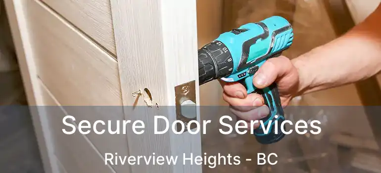  Secure Door Services Riverview Heights - BC