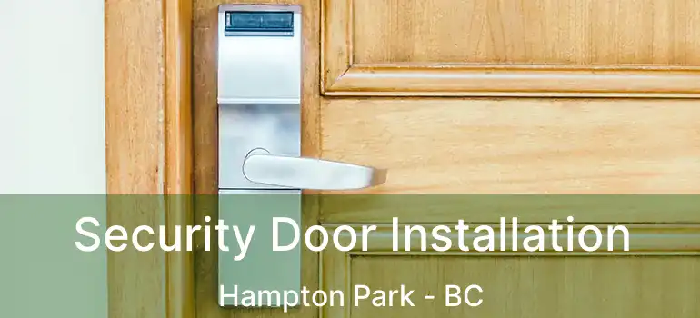  Security Door Installation Hampton Park - BC