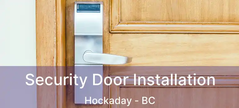  Security Door Installation Hockaday - BC