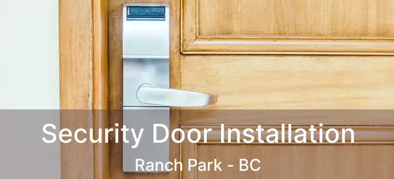  Security Door Installation Ranch Park - BC