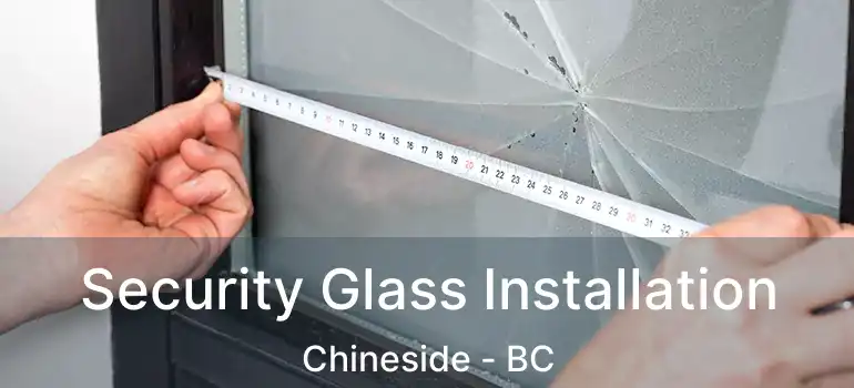  Security Glass Installation Chineside - BC