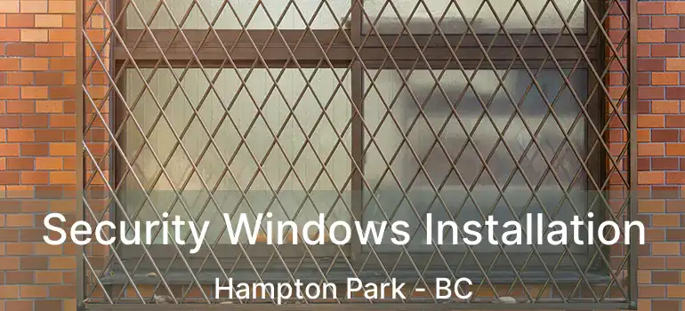  Security Windows Installation Hampton Park - BC