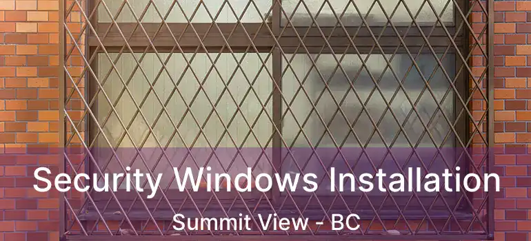  Security Windows Installation Summit View - BC