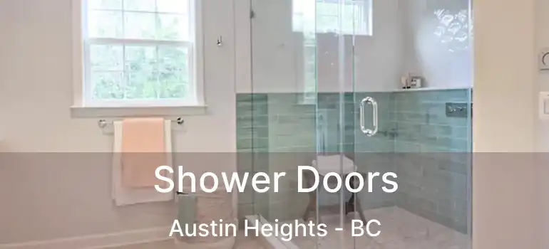  Shower Doors Austin Heights - BC