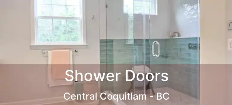  Shower Doors Central Coquitlam - BC