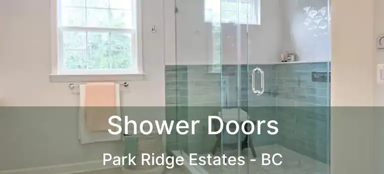  Shower Doors Park Ridge Estates - BC