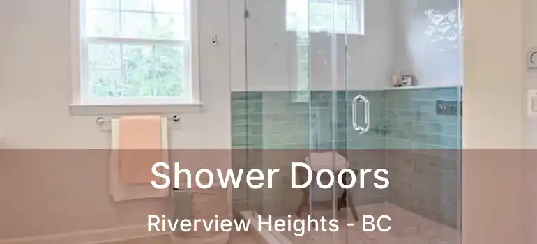  Shower Doors Riverview Heights - BC