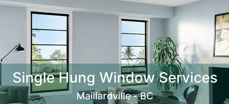  Single Hung Window Services Maillardville - BC