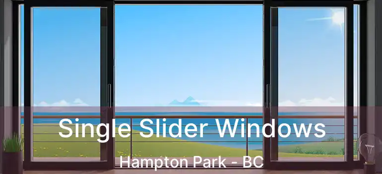  Single Slider Windows Hampton Park - BC