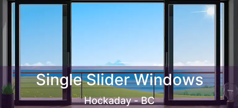  Single Slider Windows Hockaday - BC