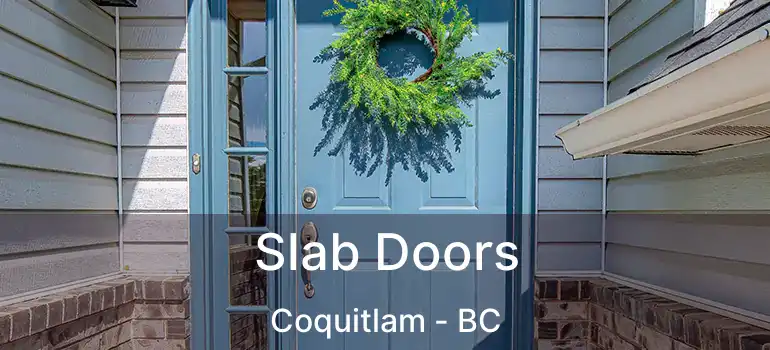  Slab Doors Coquitlam - BC