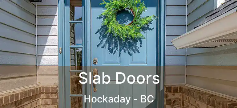  Slab Doors Hockaday - BC