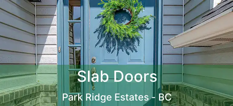  Slab Doors Park Ridge Estates - BC