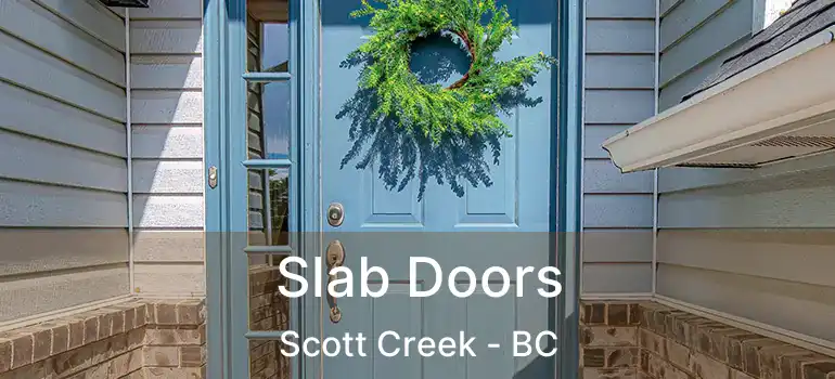  Slab Doors Scott Creek - BC
