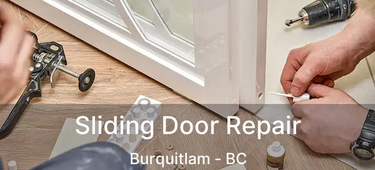 Sliding Door Repair Burquitlam - BC