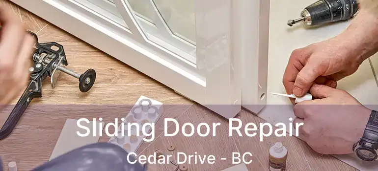  Sliding Door Repair Cedar Drive - BC