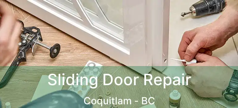  Sliding Door Repair Coquitlam - BC