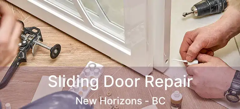  Sliding Door Repair New Horizons - BC