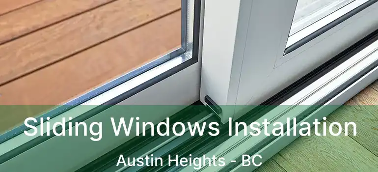  Sliding Windows Installation Austin Heights - BC