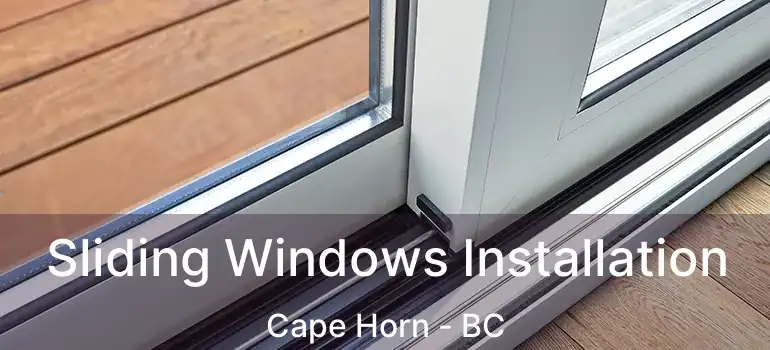  Sliding Windows Installation Cape Horn - BC