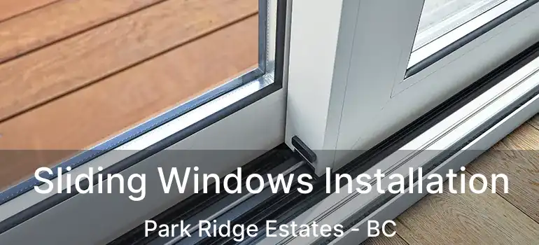 Sliding Windows Installation Park Ridge Estates - BC
