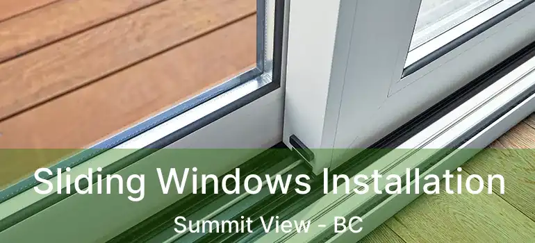  Sliding Windows Installation Summit View - BC