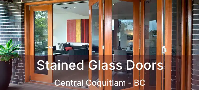  Stained Glass Doors Central Coquitlam - BC