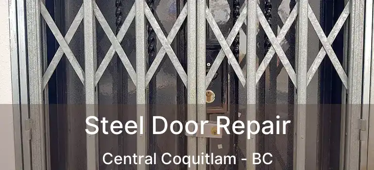  Steel Door Repair Central Coquitlam - BC