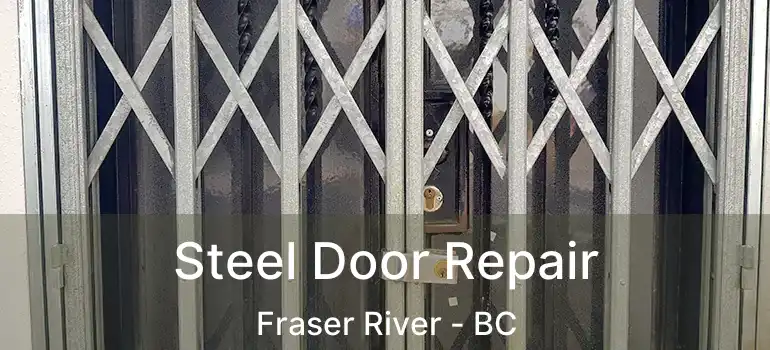  Steel Door Repair Fraser River - BC