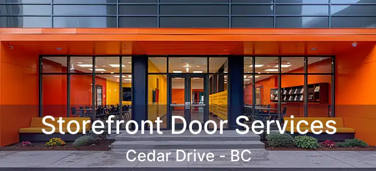  Storefront Door Services Cedar Drive - BC