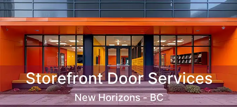  Storefront Door Services New Horizons - BC
