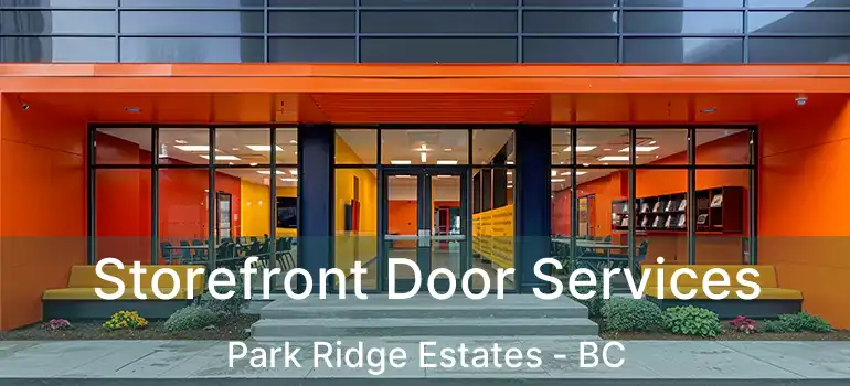  Storefront Door Services Park Ridge Estates - BC