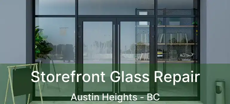  Storefront Glass Repair Austin Heights - BC
