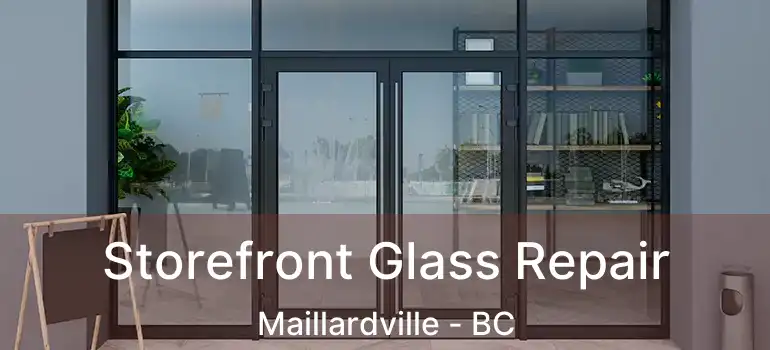  Storefront Glass Repair Maillardville - BC