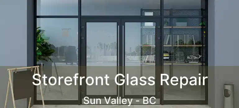  Storefront Glass Repair Sun Valley - BC