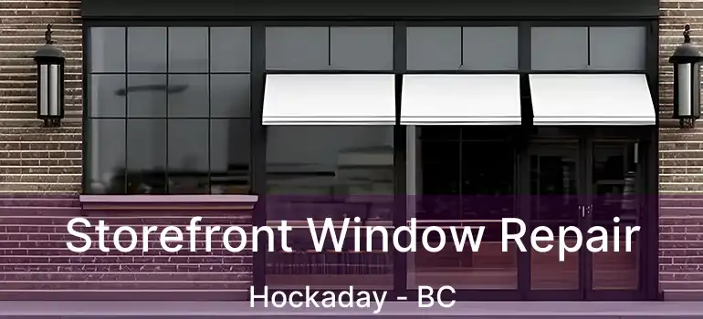  Storefront Window Repair Hockaday - BC